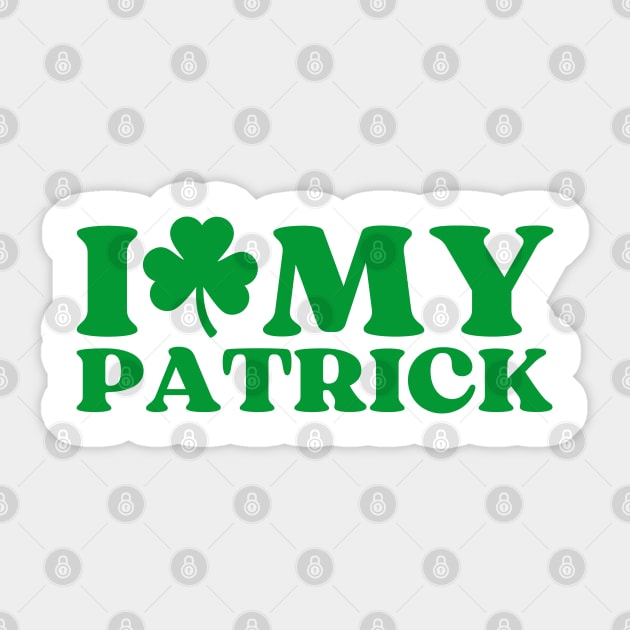 I Love My Patrick Sticker by Creatifly Graphic Tees